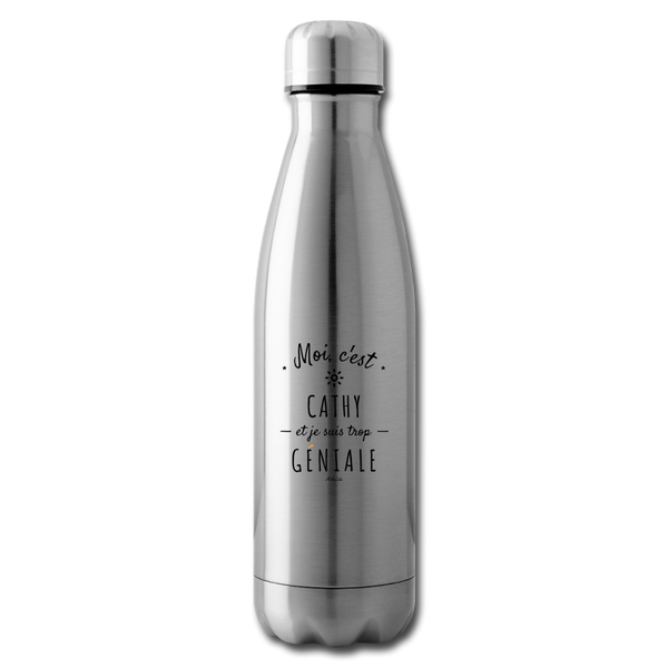 Bouteille isotherme - Cathy est trop Géniale - Cadeau Durable - Cadeau Personnalisable - Cadeaux-Positifs.com -silver-