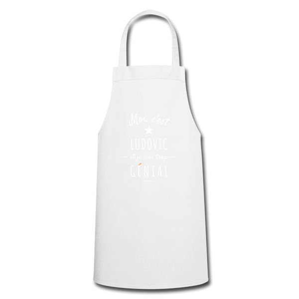 Tablier - Ludovic est trop Génial - 7 Coloris - Cadeau Original - Cadeau Personnalisable - Cadeaux-Positifs.com -white-