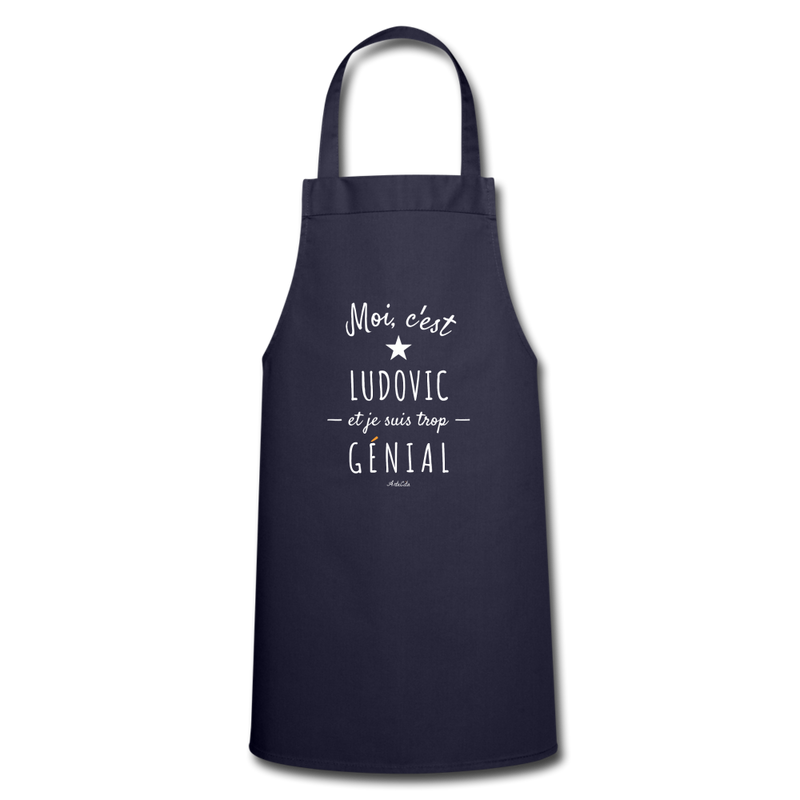 Cadeau anniversaire : Tablier - Ludovic est trop Génial - 7 Coloris - Cadeau Original - Cadeau Personnalisable - Cadeaux-Positifs.com -navy-