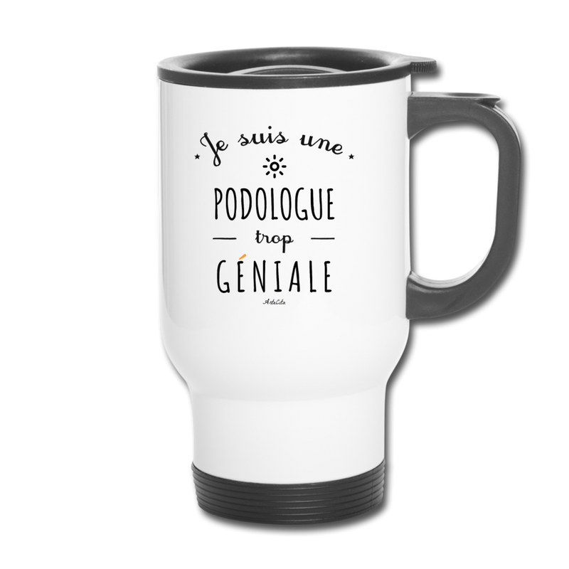 Cadeau anniversaire : Mug isotherme - Une Podologue trop Géniale - Cadeau Durable - Cadeau Personnalisable - Cadeaux-Positifs.com -One Size-