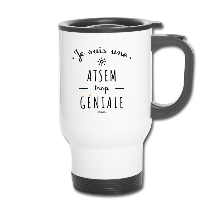 Cadeau anniversaire : Mug isotherme - Une ATSEM trop Géniale - Cadeau Durable - Cadeau Personnalisable - Cadeaux-Positifs.com -One Size-