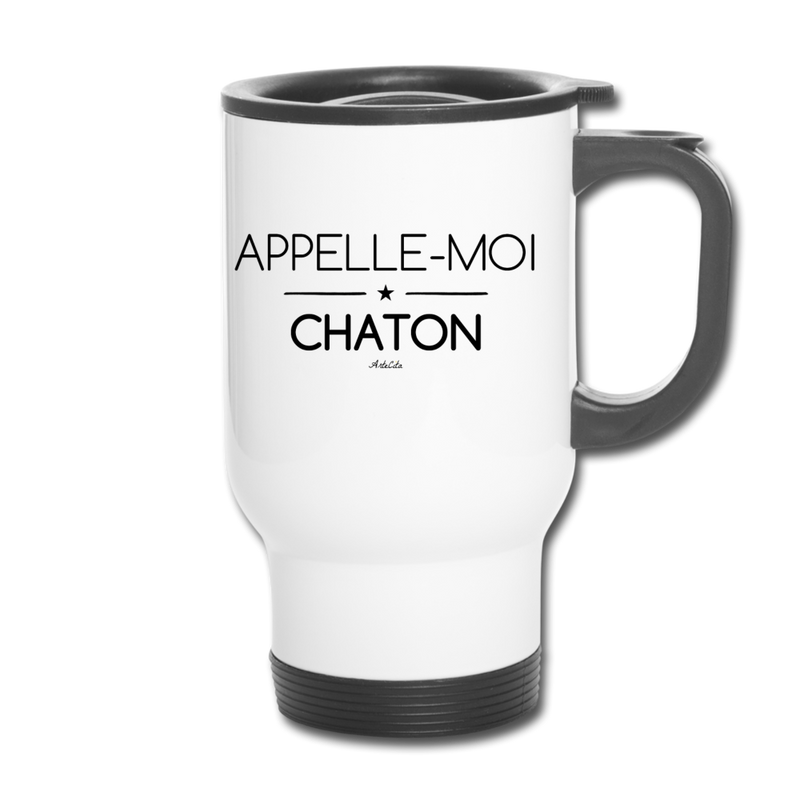 Cadeau anniversaire : Mug isotherme - Appelle-moi Chaton (phrase) - Cadeau Original - Cadeau Personnalisable - Cadeaux-Positifs.com -taille unique-