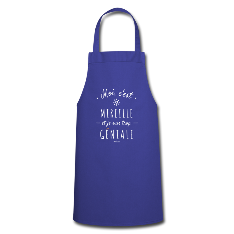 Cadeau anniversaire : Tablier - Mireille est trop Géniale - 7 Coloris - Cadeau Original - Cadeau Personnalisable - Cadeaux-Positifs.com -bleu royal-