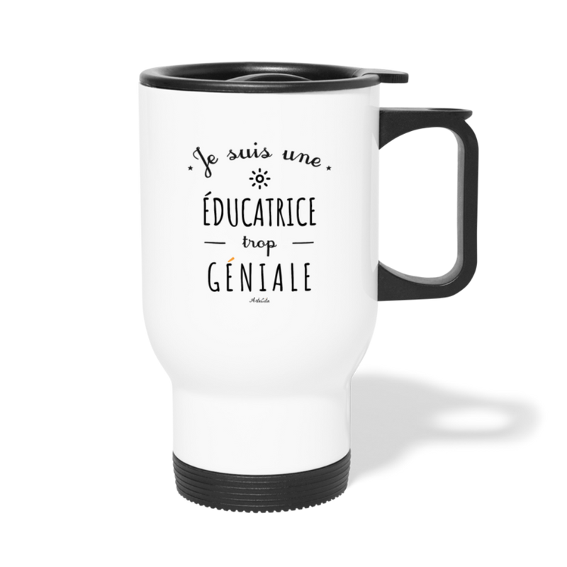 Cadeau anniversaire : Mug isotherme - Une Éducatrice trop Géniale - Cadeau Durable - Cadeau Personnalisable - Cadeaux-Positifs.com -taille unique-