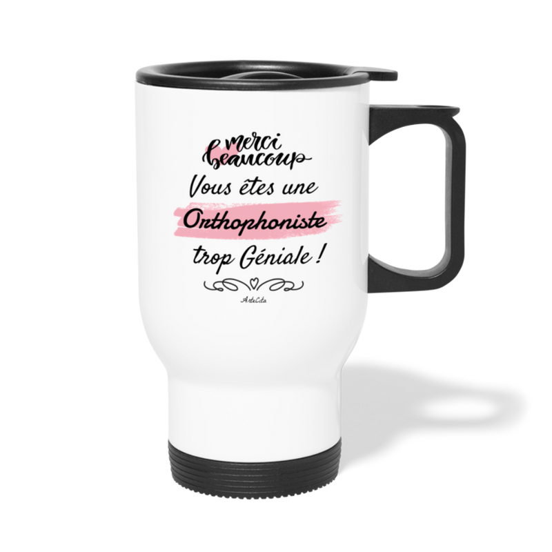 Cadeau anniversaire : Mug isotherme - Merci, vous êtes une Orthophoniste trop Géniale - Cadeau Personnalisable - Cadeaux-Positifs.com -taille unique-