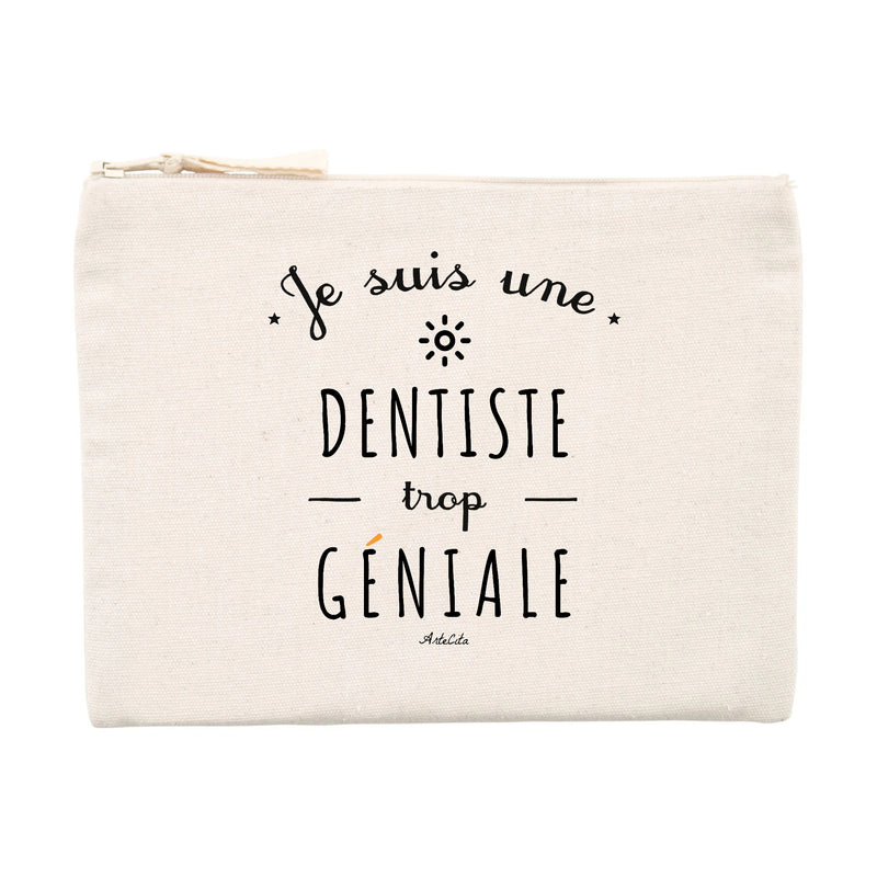 Cadeau anniversaire : Pochette - Une Dentiste trop Géniale - Cadeau éco-responsable - Cadeau Personnalisable - Cadeaux-Positifs.com -Unique-Beige-