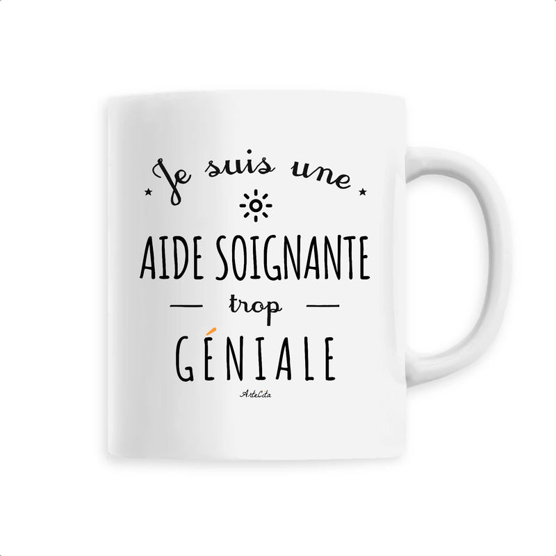 Cadeau anniversaire : Mug - Une Aide Soignante trop Géniale - 6 Coloris - Cadeau Original - Cadeau Personnalisable - Cadeaux-Positifs.com -Unique-Blanc-