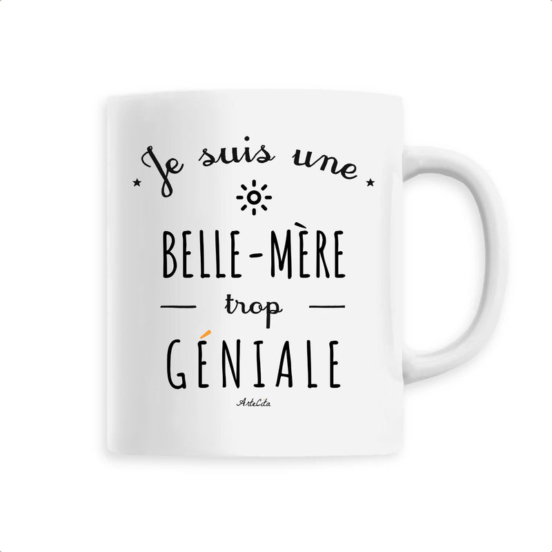 Cadeau anniversaire : Mug - Une Belle-Mère trop Géniale - 6 Coloris - Cadeau Original - Cadeau Personnalisable - Cadeaux-Positifs.com -Unique-Blanc-