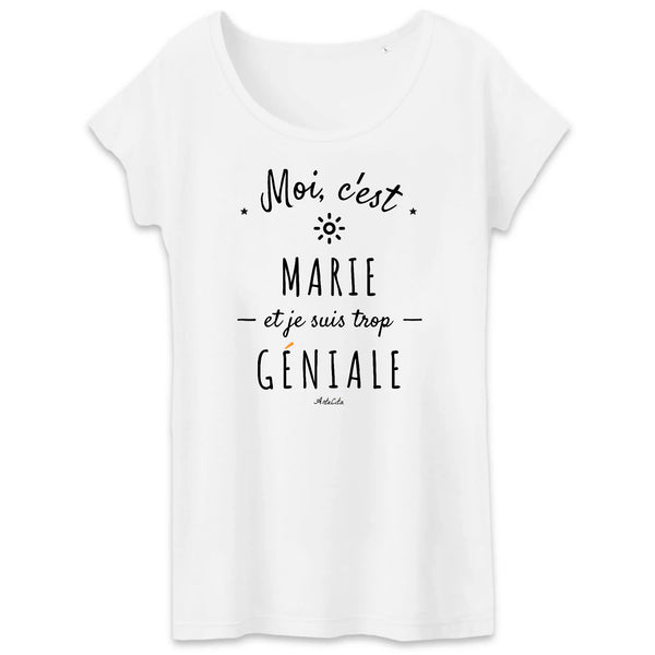 T-Shirt - Marie est trop Géniale - Coton Bio - Cadeau Original - Cadeau Personnalisable - Cadeaux-Positifs.com -XS-Blanc-