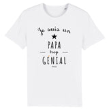 T-Shirt - Un Papa trop Génial - Coton Bio - Cadeau Original - Cadeau Personnalisable - Cadeaux-Positifs.com -XS-Blanc-