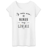 T-Shirt - Une Maman trop Géniale - Coton Bio - Cadeau Original - Cadeau Personnalisable - Cadeaux-Positifs.com -XS-Blanc-