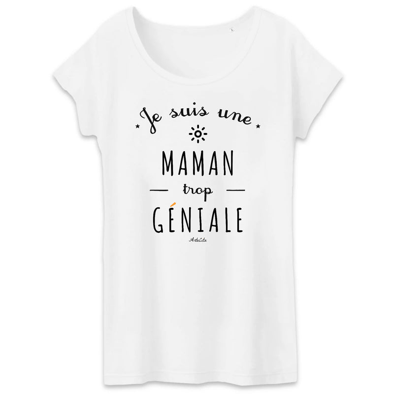Cadeau anniversaire : T-Shirt - Une Maman trop Géniale - Coton Bio - Cadeau Original - Cadeau Personnalisable - Cadeaux-Positifs.com -XS-Blanc-