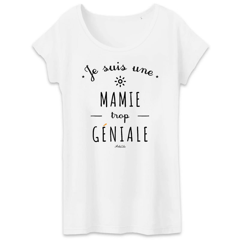 Cadeau anniversaire : T-Shirt - Une Mamie trop Géniale - Coton Bio - Cadeau Original - Cadeau Personnalisable - Cadeaux-Positifs.com -XS-Blanc-