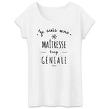 T-Shirt - Une Maîtresse trop Géniale - Coton Bio - Cadeau Original - Cadeau Personnalisable - Cadeaux-Positifs.com -XS-Blanc-