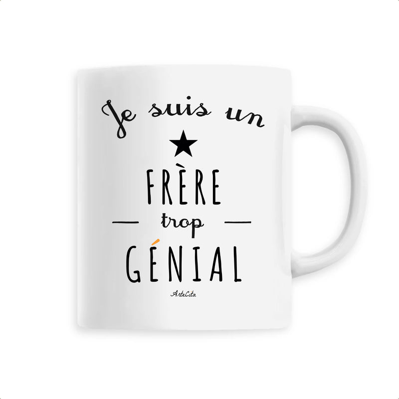 Cadeau anniversaire : Mug - Un Frère trop Génial - 6 Coloris - Cadeau Original - Cadeau Personnalisable - Cadeaux-Positifs.com -Unique-Blanc-