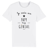 T-Shirt - Un Papy trop Génial - Coton Bio - Cadeau Original - Cadeau Personnalisable - Cadeaux-Positifs.com -XS-Blanc-