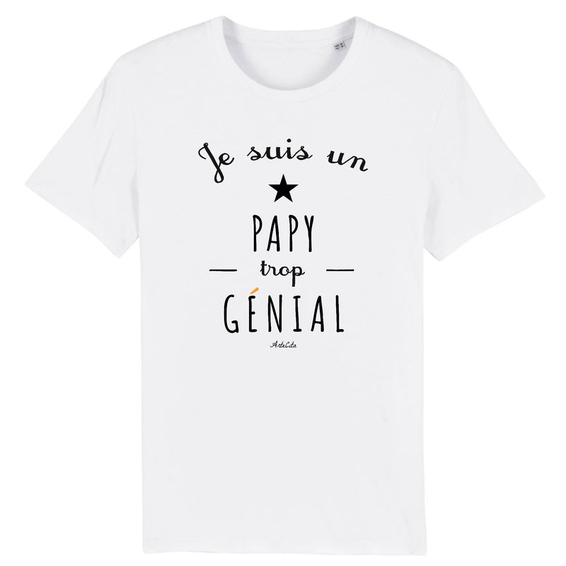 Cadeau anniversaire : T-Shirt - Un Papy trop Génial - Coton Bio - Cadeau Original - Cadeau Personnalisable - Cadeaux-Positifs.com -XS-Blanc-