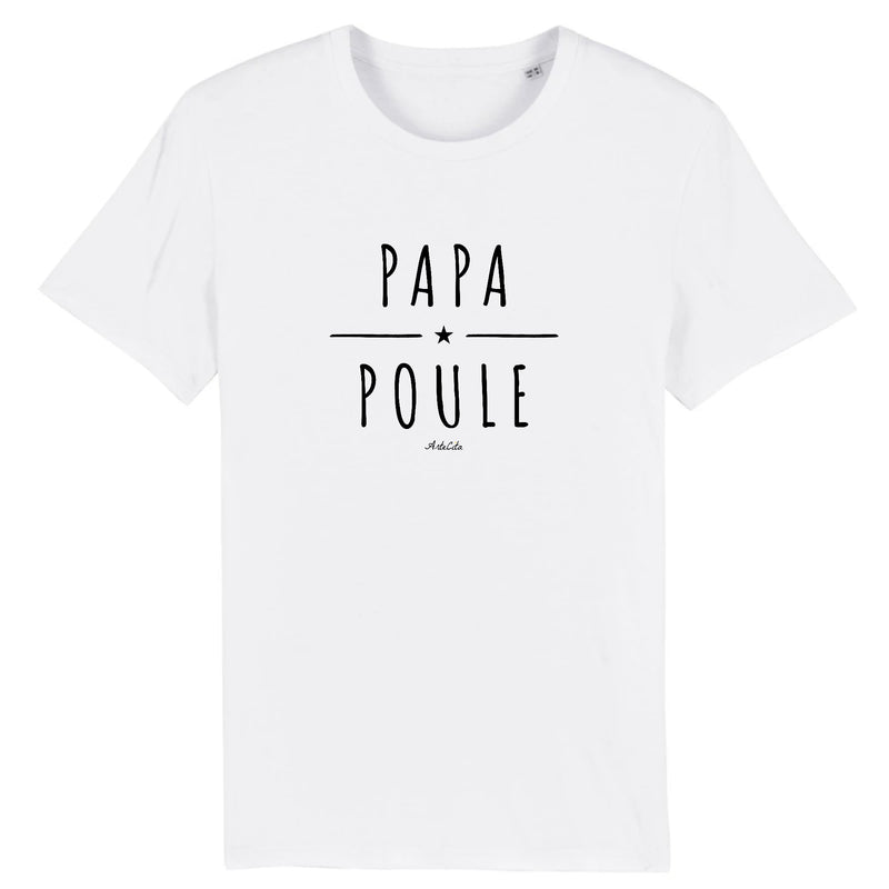 Cadeau anniversaire : T-Shirt - Papa Poule - Coton Bio - Du XS au 3XL - Cadeau Original - Cadeau Personnalisable - Cadeaux-Positifs.com -XS-Blanc-