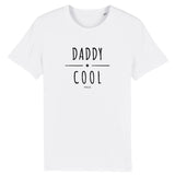 T-Shirt - Daddy Cool - Coton Bio - 2 Coloris - Cadeau Original - Cadeau Personnalisable - Cadeaux-Positifs.com -XS-Blanc-