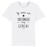 T-Shirt - Un Infirmier trop Génial - Coton Bio - Cadeau Original - Cadeau Personnalisable - Cadeaux-Positifs.com -XS-Blanc-