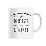 Mug - Une Dentiste trop Géniale - 6 Coloris - Cadeau Original - Cadeau Personnalisable - Cadeaux-Positifs.com -Unique-Blanc-