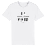 T-Shirt - Yes Week End - Coton Bio - 5 Coloris - Cadeau Personnalisable - Cadeaux-Positifs.com -XS-Blanc-