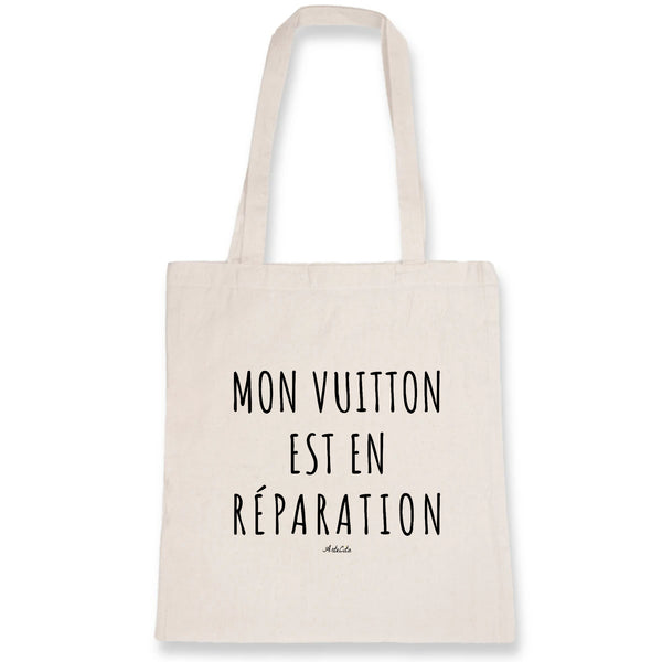 Tote Bag - Mon Vuitton est en réparation - Coton Bio - Cadeau Original - Cadeau Personnalisable - Cadeaux-Positifs.com -Unique-Blanc-