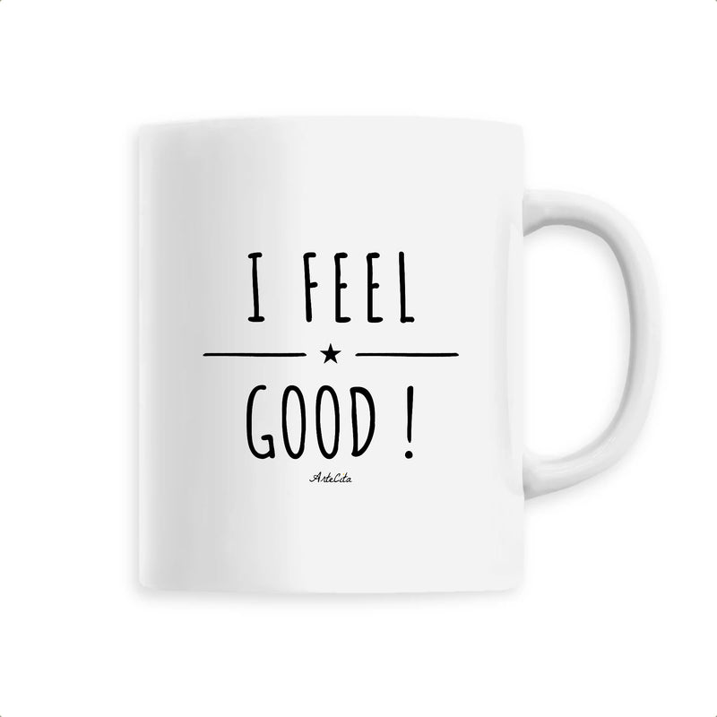 Cadeau anniversaire : Mug - I Feel Good ! - 6 Coloris - Cadeau Positif Original - Cadeau Personnalisable - Cadeaux-Positifs.com -Unique-Blanc-