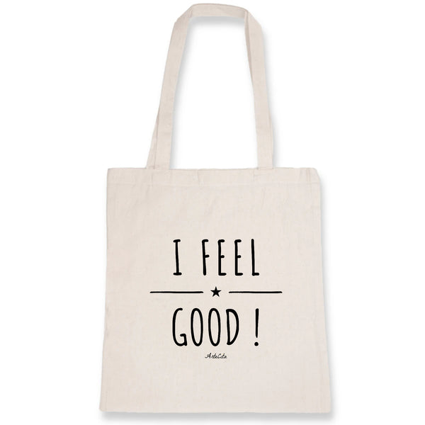 Tote Bag - I Feel Good ! - 100% Coton Bio - Cadeau Personnalisable - Cadeaux-Positifs.com -Unique-Blanc-