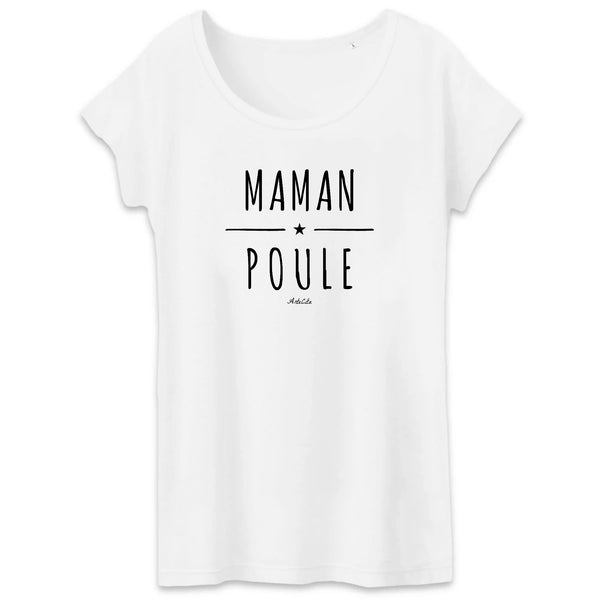 T-Shirt - Maman Poule - Coton Bio - Du XS au XXL - Cadeau Original - Cadeau Personnalisable - Cadeaux-Positifs.com -XS-Blanc-