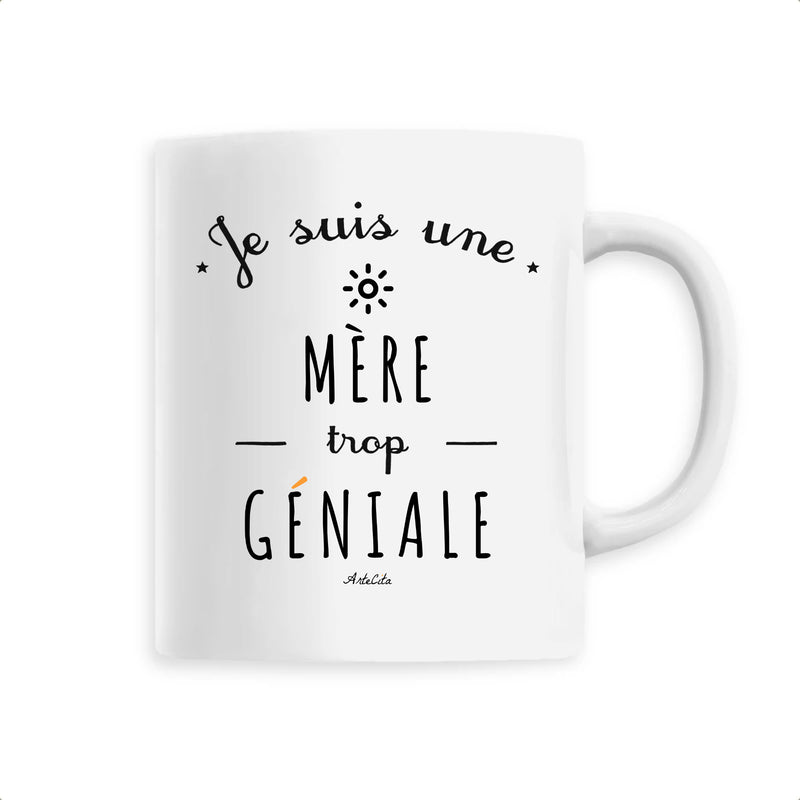 Cadeau anniversaire : Mug - Une Mère trop Géniale - 6 Coloris - Cadeau Original - Cadeau Personnalisable - Cadeaux-Positifs.com -Unique-Blanc-