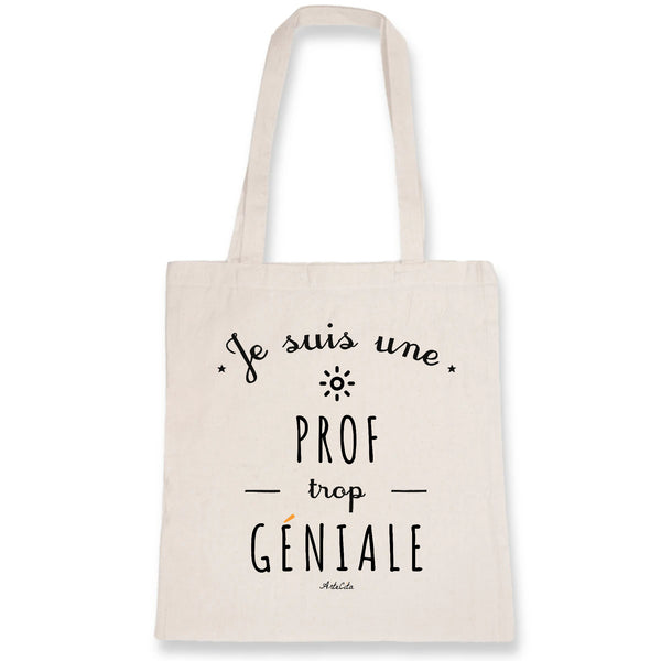 Tote Bag - Une Prof trop Géniale - Coton Bio - Cadeau Original - Cadeau Personnalisable - Cadeaux-Positifs.com -Unique-Blanc-