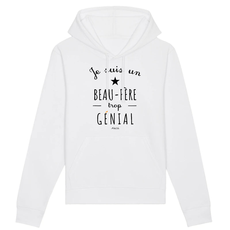 Cadeau anniversaire : Sweat à Capuche - Un Beau-Père trop Génial - Coton Bio - Cadeau Original - Cadeau Personnalisable - Cadeaux-Positifs.com -XS-Blanc-