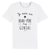 T-Shirt - Un Beau-Père trop Génial - Coton Bio - Cadeau Original - Cadeau Personnalisable - Cadeaux-Positifs.com -XS-Blanc-