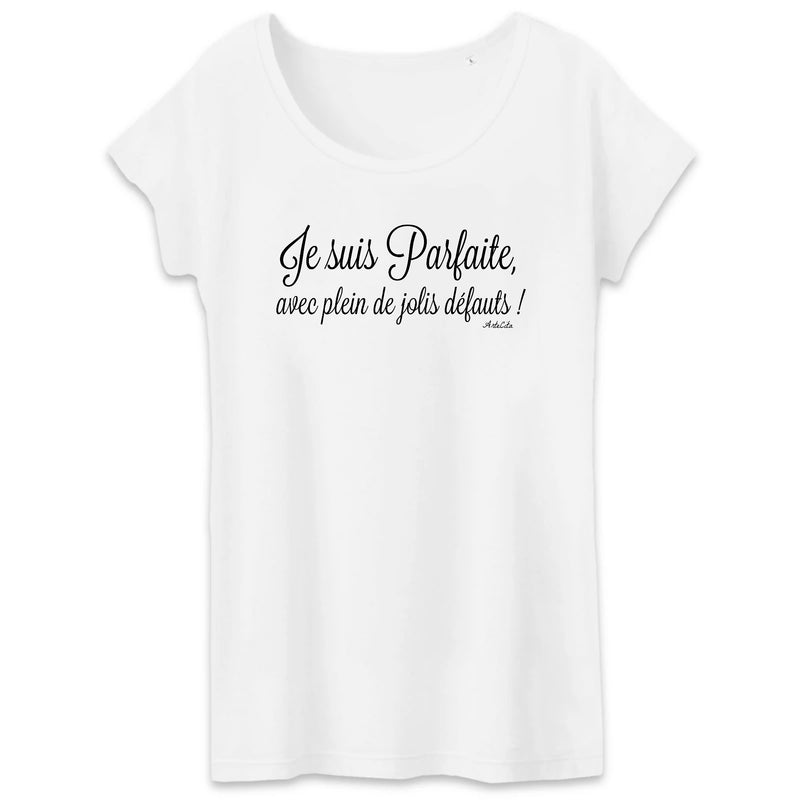Cadeau anniversaire : T-Shirt - Parfaite avec plein de jolis défauts - Coton Bio - 2 Coloris - Cadeau Personnalisable - Cadeaux-Positifs.com -XS-Blanc-