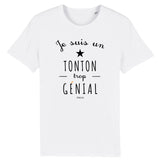 T-Shirt - Un Tonton trop Génial - Coton Bio - Cadeau Original - Cadeau Personnalisable - Cadeaux-Positifs.com -XS-Blanc-