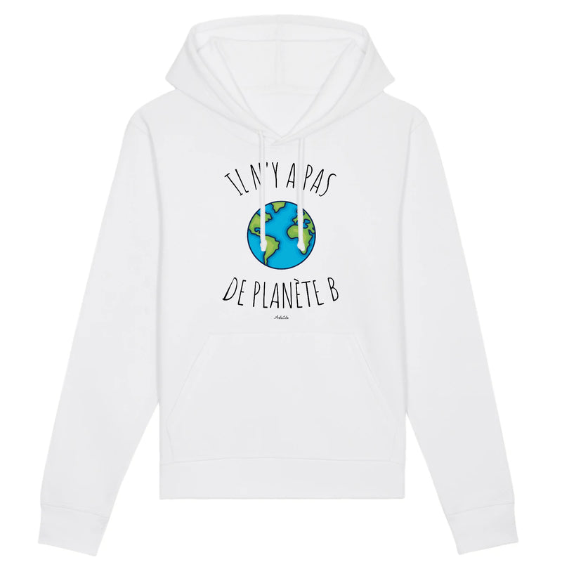 Cadeau anniversaire : Sweat à capuche - Il n'y a pas de Planète B - Coton Bio - 3 Coloris - Cadeau Personnalisable - Cadeaux-Positifs.com -XS-Blanc-