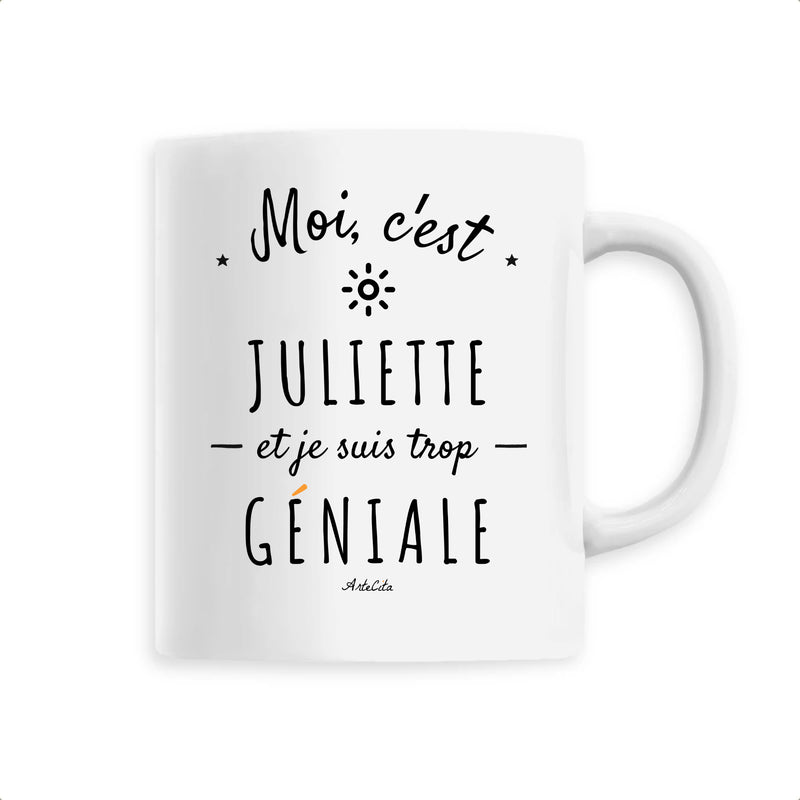 Cadeau anniversaire : Mug - Juliette est trop Géniale - 6 Coloris - Cadeau Original - Cadeau Personnalisable - Cadeaux-Positifs.com -Unique-Blanc-