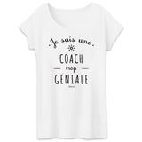 T-Shirt - Une Coach trop Géniale - Coton Bio - Cadeau Original - Cadeau Personnalisable - Cadeaux-Positifs.com -XS-Blanc-