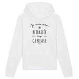 Sweat à Capuche - Une Retraitée trop Géniale - Coton Bio - Cadeau Original - Cadeau Personnalisable - Cadeaux-Positifs.com -XS-Blanc-