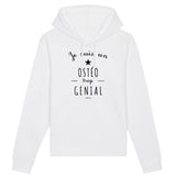 Sweat à Capuche - Un Ostéo trop Génial - Coton Bio - Cadeau Original - Cadeau Personnalisable - Cadeaux-Positifs.com -XS-Blanc-