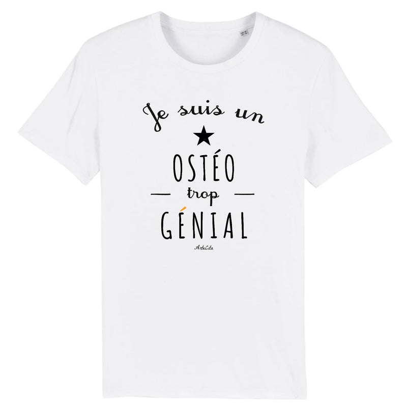 Cadeau anniversaire : T-Shirt - Un Ostéo trop Génial - Coton Bio - Cadeau Original - Cadeau Personnalisable - Cadeaux-Positifs.com -XS-Blanc-