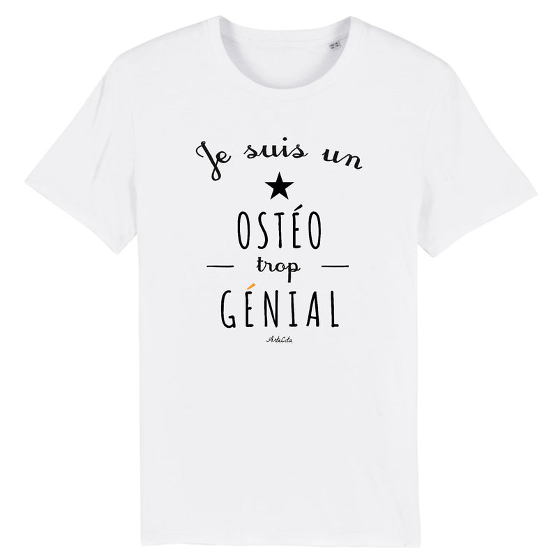 Cadeau anniversaire : T-Shirt - Un Ostéo trop Génial - Coton Bio - Cadeau Original - Cadeau Personnalisable - Cadeaux-Positifs.com -XS-Blanc-