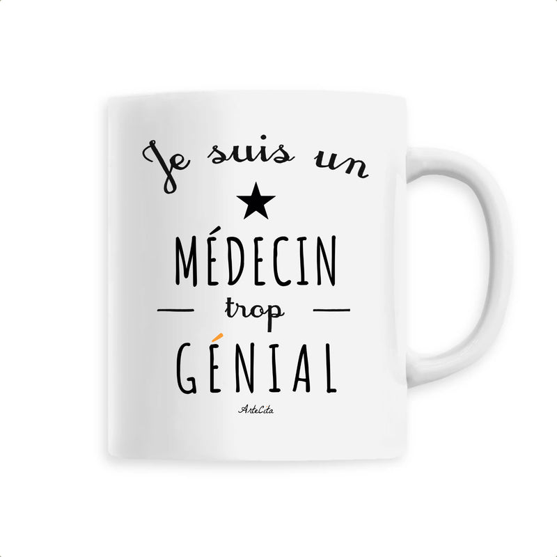 Cadeau anniversaire : Mug - Un Médecin trop Génial - 6 Coloris - Cadeau Original - Cadeau Personnalisable - Cadeaux-Positifs.com -Unique-Blanc-