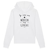 Sweat à Capuche - Un Médecin trop Génial - Coton Bio - Cadeau Original - Cadeau Personnalisable - Cadeaux-Positifs.com -XS-Blanc-