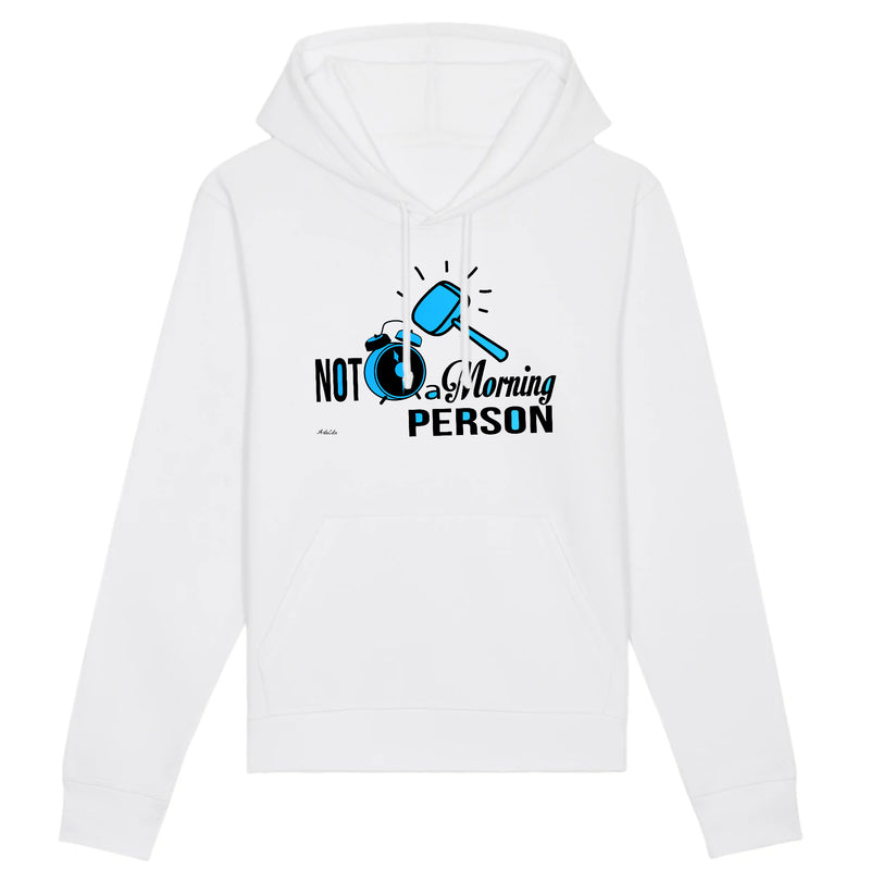 Cadeau anniversaire : Sweat à capuche - Not a Morning Person - Coton Bio - 2 Coloris - Cadeau Personnalisable - Cadeaux-Positifs.com -XS-Blanc-