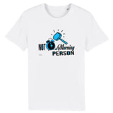 T-Shirt - Not a Morning Person - Coton Bio - 3 Coloris - Cadeau Personnalisable - Cadeaux-Positifs.com -XS-Blanc-