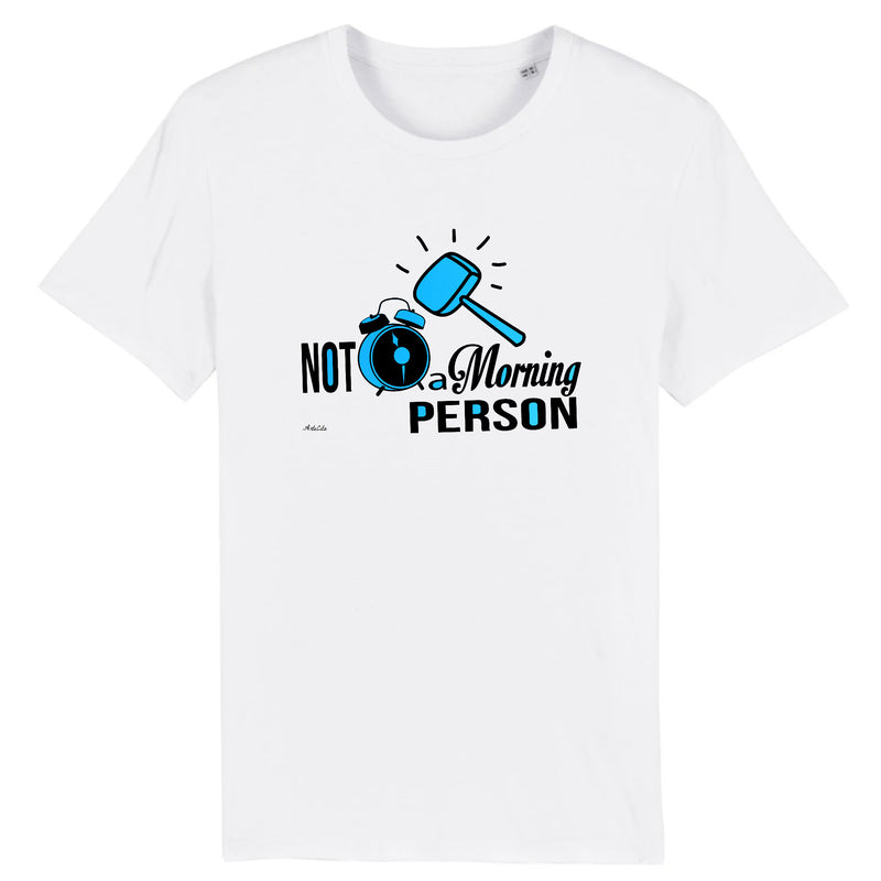 Cadeau anniversaire : T-Shirt - Not a Morning Person - Coton Bio - 3 Coloris - Cadeau Personnalisable - Cadeaux-Positifs.com -XS-Blanc-