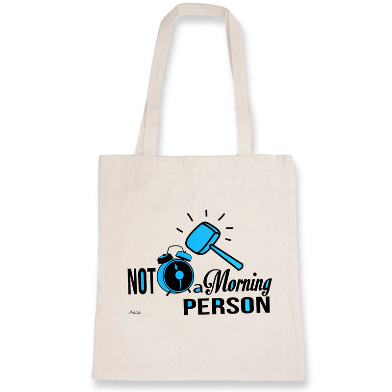Cadeau anniversaire : Tote Bag - Not a Morning Person - 100% Coton Bio - Cadeau Personnalisable - Cadeaux-Positifs.com -Unique-Blanc-