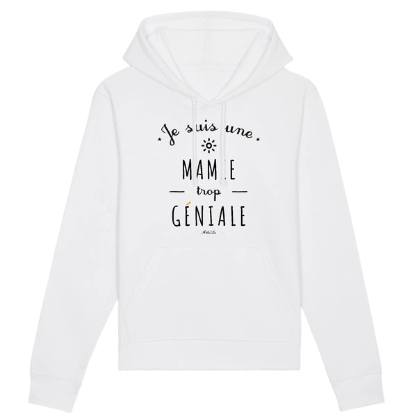 Sweat à Capuche - Une Mamie trop Géniale - Coton Bio - Cadeau Original - Cadeau Personnalisable - Cadeaux-Positifs.com -XS-Blanc-